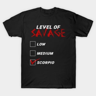 Level of Savage Scorpio Zodiac Signs T-Shirt